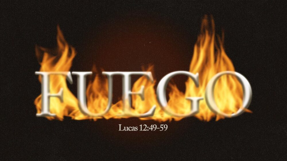 Lucas 12:49-59 | Fuego Image