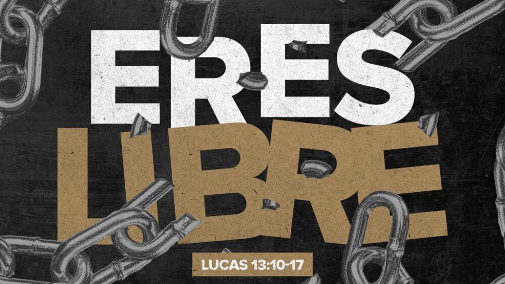 Lucas 13:10-17 | Eres Libre Image
