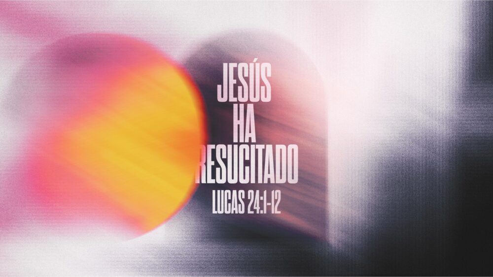 Lucas 24:1-12 | Jesús ha resucitado Image