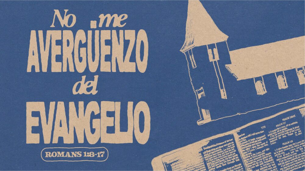 Romanos 1:8-17 | No me avergüenzo del Evangelio Image