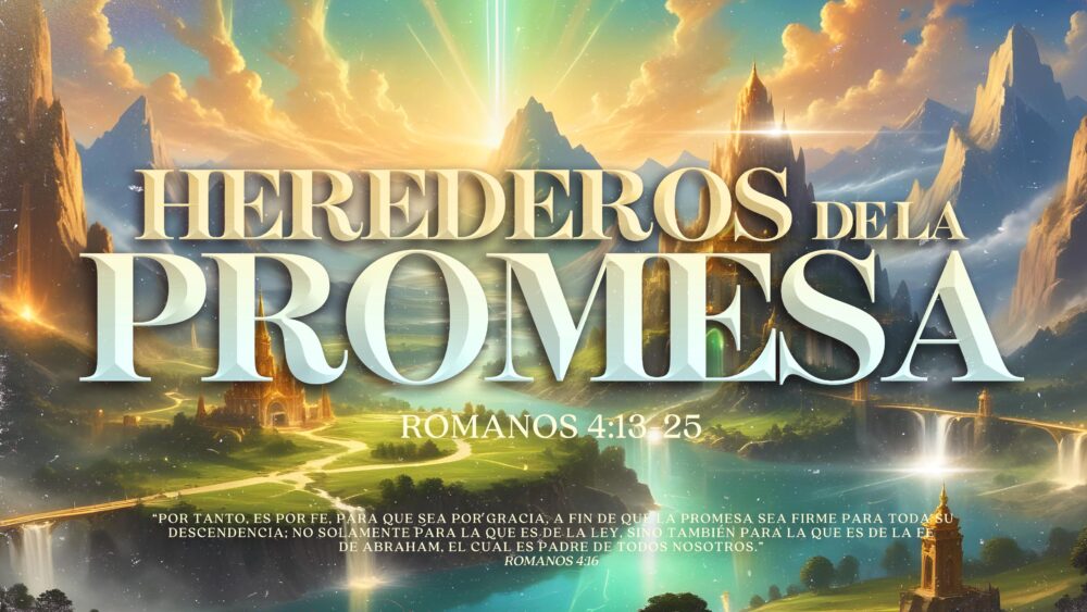 Romanos 4:13-25 | Herederos de la Promesa