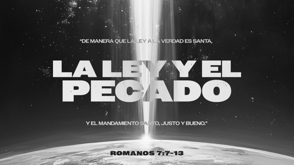Romanos 7:7-13 | La ley y el pecado
