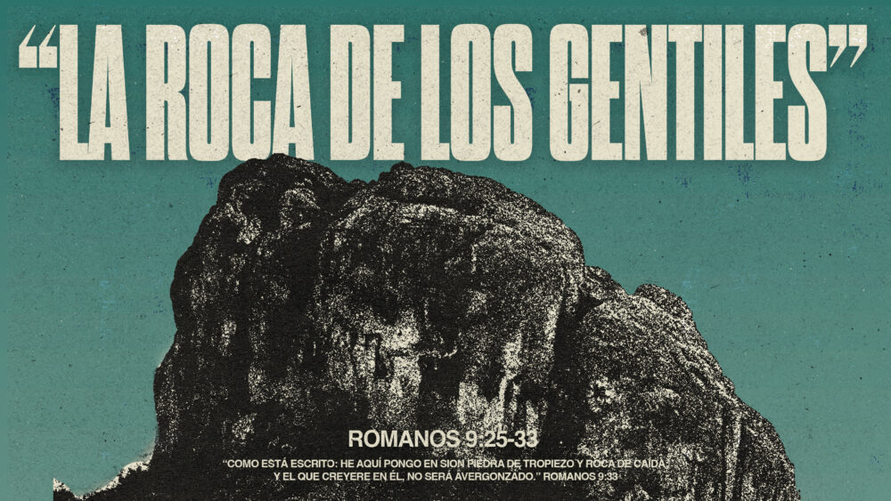 Romanos 9:25-33 | La Roca de los gentiles