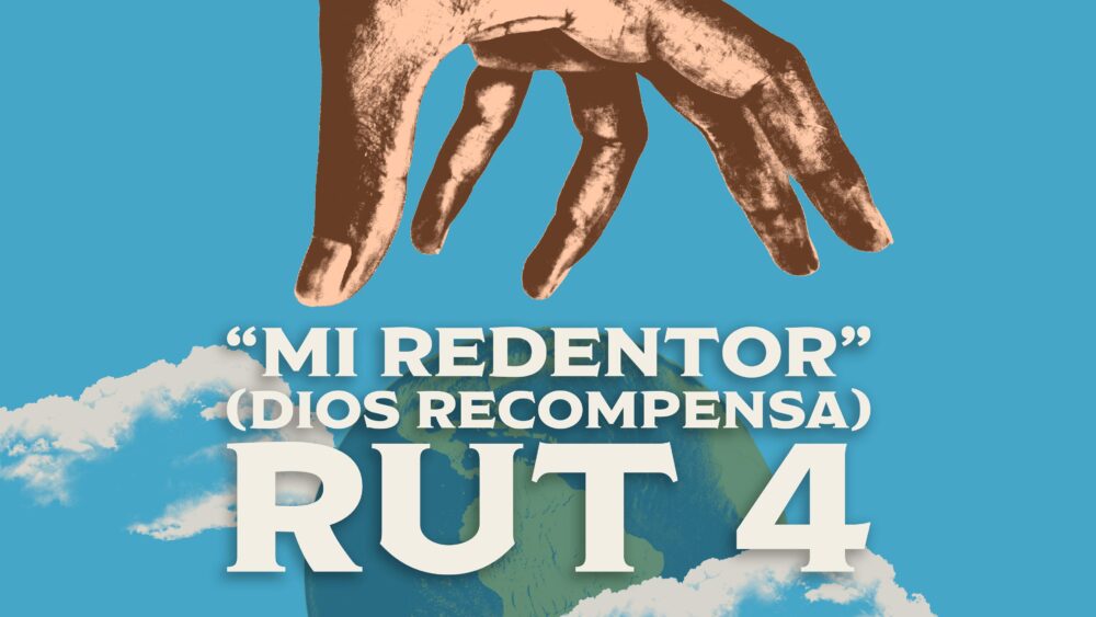 Rut 4 | Mi Redentor (Dios recompensa)