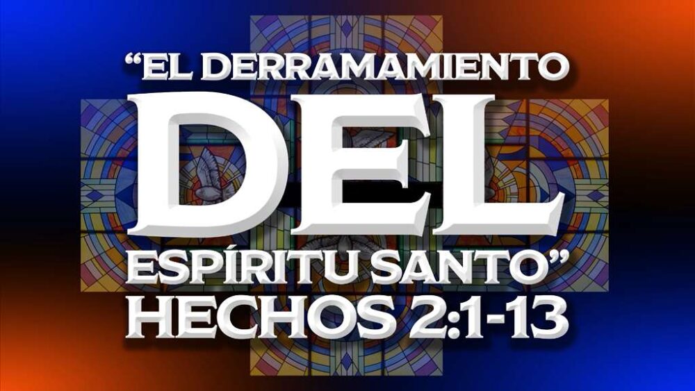 Hechos 2:1-13 | El Derramamiento del Espiritu Image