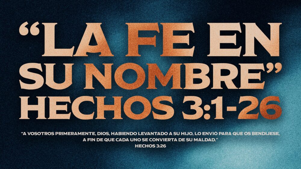 Hechos 3:1-26 | La Fe en Su Nombre Image