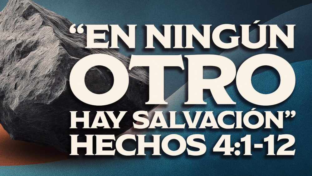 Hechos 4:1-12 | En ningún otro hay Salvación Image
