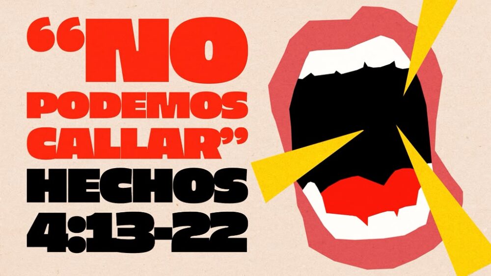 Hechos 4:13-22 | No podemos callar